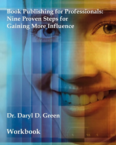 Book Publishing for Professionals - Workbook Nine Proven Steps for Gaining More Influence (Workbook)