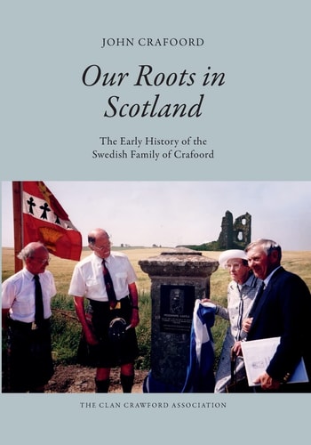 Our Roots in Scotland The Early History of the Swedish Family of Crafoord