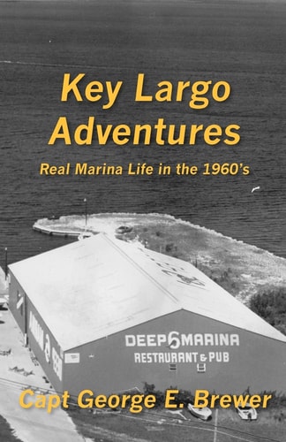 Key Largo Adventures Real Marina Life in The 1960's