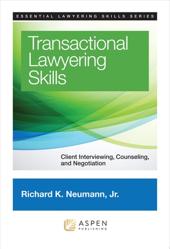 Transactional Lawyering Skills Client Interviewing, Counseling and Negotiation