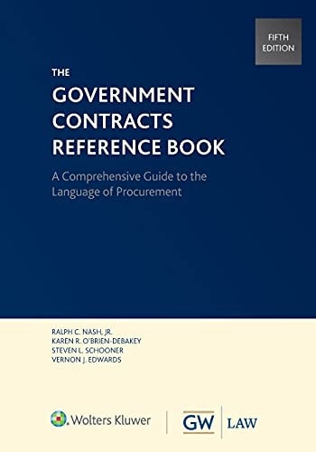 The Government Contracts Reference Book A Comprehensive Guide to the Language of Procurement