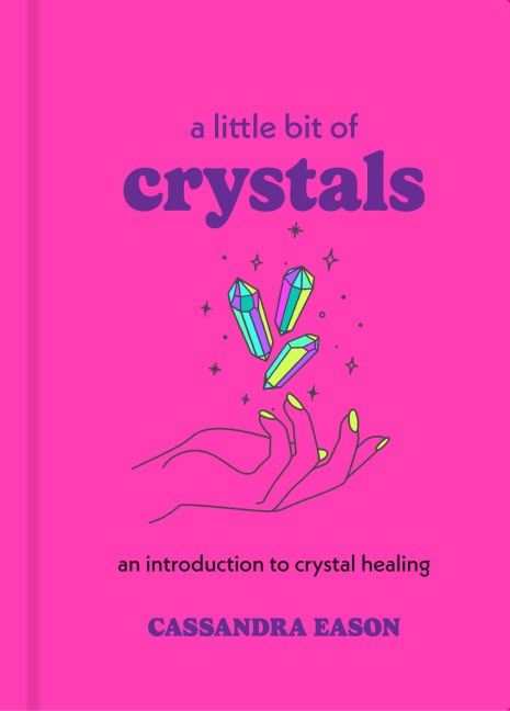 A Little Bit of Crystals: An Introduction to Crystal Healing