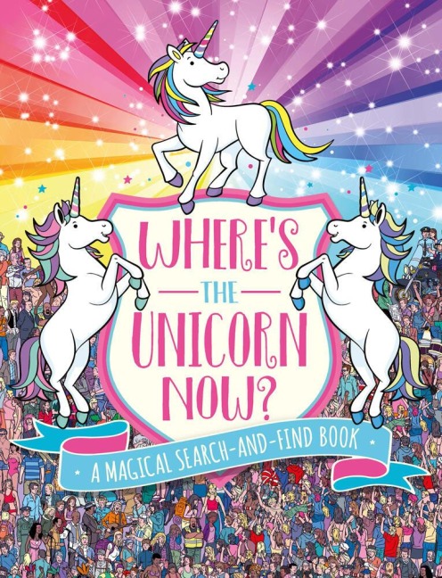 Wheres the Unicorn Now?: A Magical Search Book