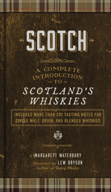 Scotch: A Complete Introduction to Scotland's Whiskies - A Cocktail Book