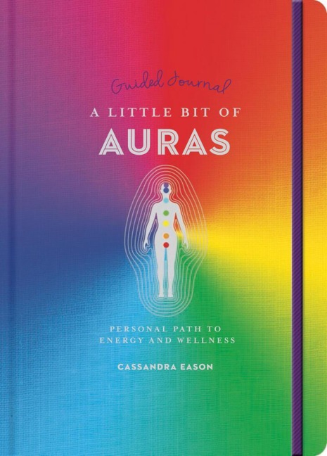 A Little Bit of Auras Guided Journal: Your Personal Path to Energy and Wellness