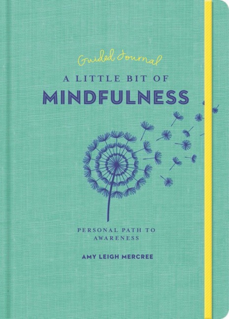 A Little Bit of Mindfulness Guided Journal: Your Personal Path to Awareness