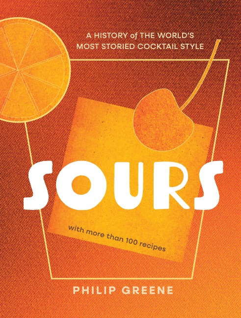 Sours: A History of the Worlds Most Storied Cocktail Style