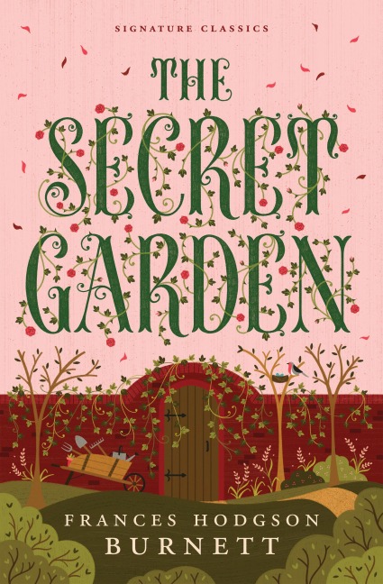 The Secret Garden: The Secret Garden (Children's Signature Editions)
