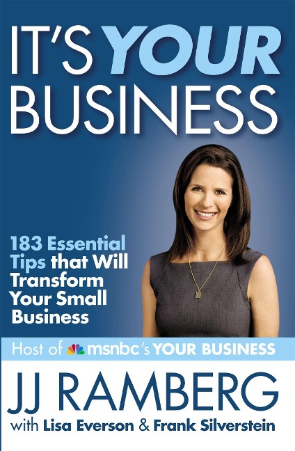 Its Your Business: 183 Essential Tips That Will Transform Your Small Business