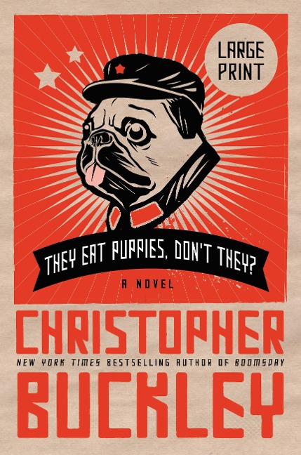 They Eat Puppies, Dont They?: A Novel