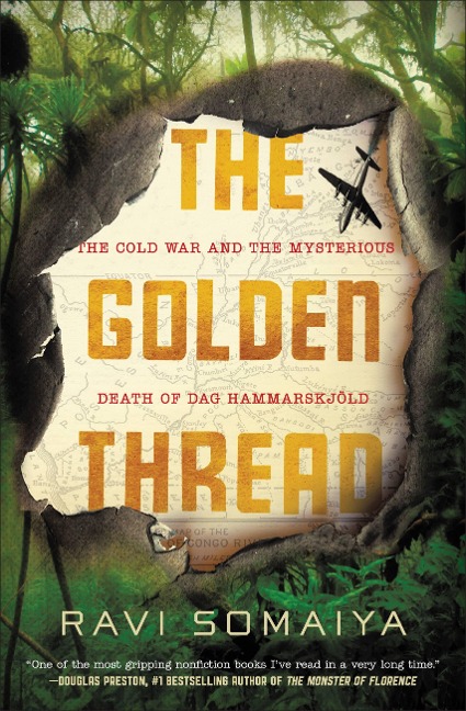 The Golden Thread: The Cold War and the Mysterious Death of DAG Hammarskjöld