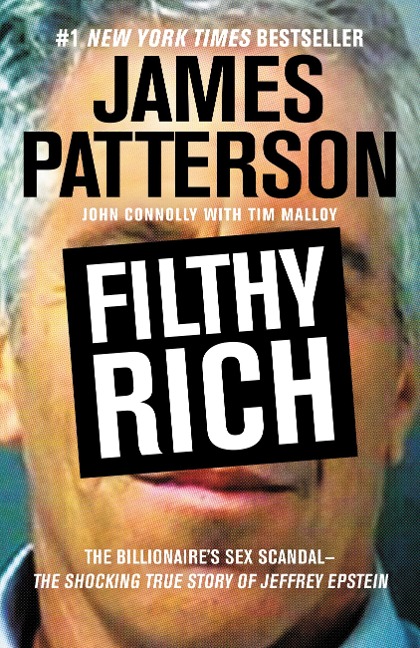 Filthy Rich The Shocking True Story of Jeffrey Epstein The Billionaire s Sex Scandal
