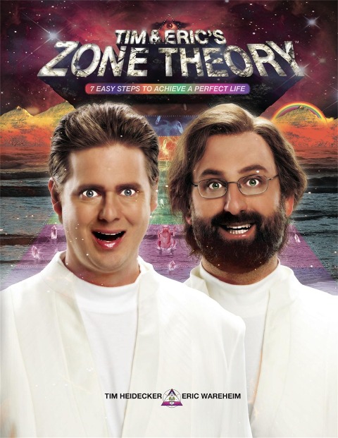 Tim and Erics Zone Theory: 7 Easy Steps to Achieve a Perfect Life