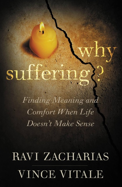 Why Suffering?: Finding Meaning and Comfort When Life Doesnt Make Sense