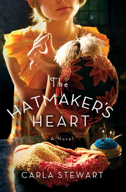 The Hatmakers Heart: A Novel
