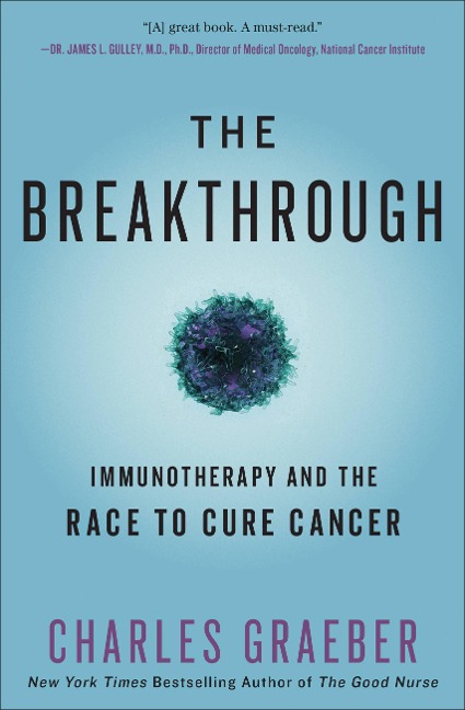 Breakthrough: Immunotherapy and the Race to Cure Cancer