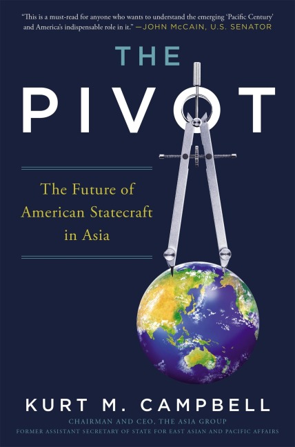 Pivot: The Future of American Statecraft in Asia
