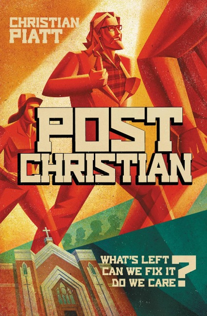 postChristian: Whats Left? Can We Fix It? Do We Care?
