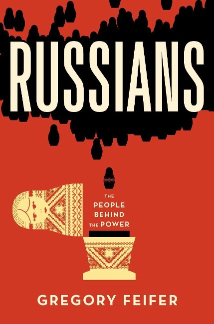 Russians: The People Behind the Power