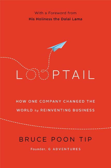 Looptail: How One Company Changed the World by Reinventing Business