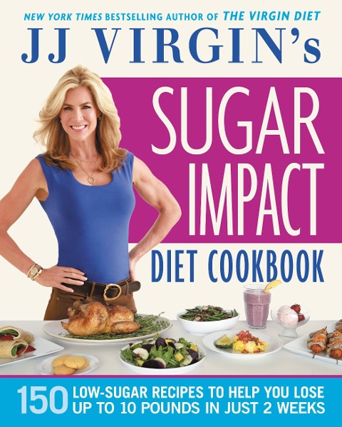 JJ Virgins Sugar Impact Diet Cookbook