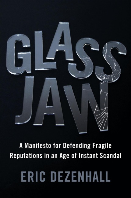 Glass Jaw: A Manifesto for Defending Fragile Reputations in an Age of Instant Scandal