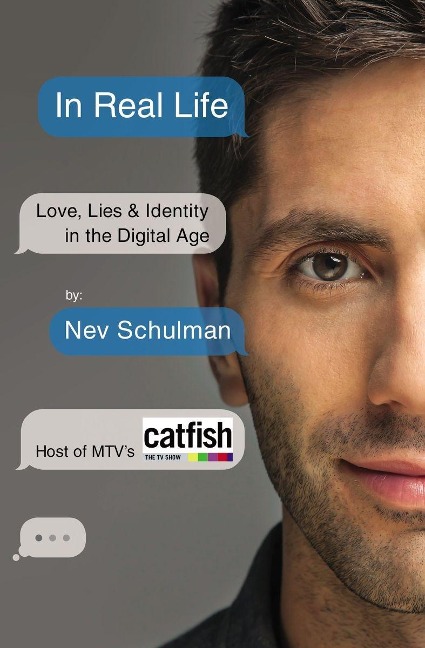 In Real Life: Love, Lies & Identity in the Digital Age