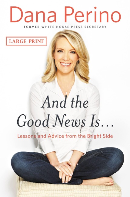 And the Good News Is...: Lessons and Advice from the Bright Side