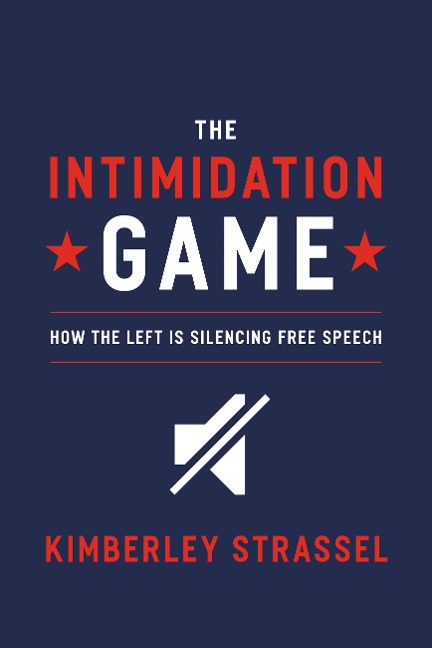 The Intimidation Game: How the Left Is Silencing Free Speech