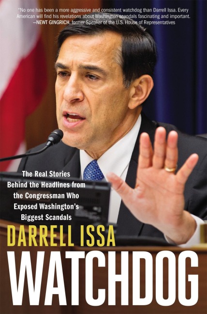 Watchdog: The Real Stories Behind the Headlines from the Congressman Who Exposed Washingtons Biggest Scandals