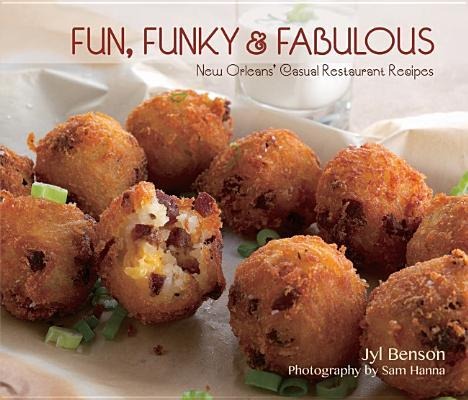 Fun, Funky and Fabulous: New Orleans Casual Restaurant Recipes