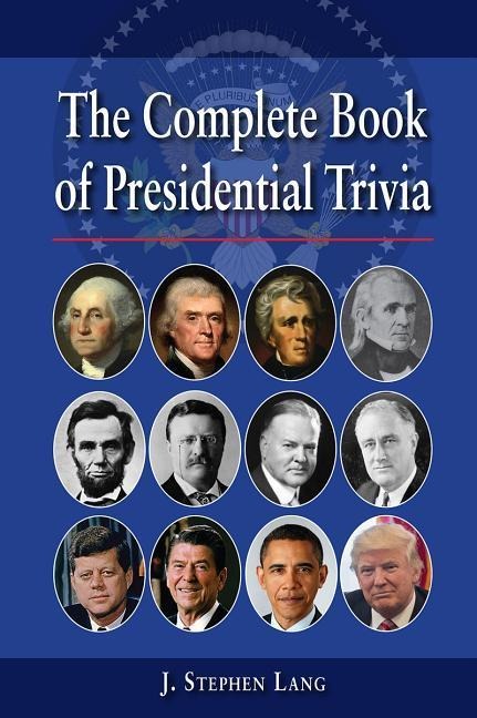 The Complete Book of Presidential Trivia, 2e