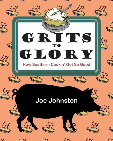 Grits to Glory: How Southern Cookin Got So Good