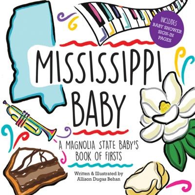 Mississippi Baby: A Magnolia State Babys Book of Firsts