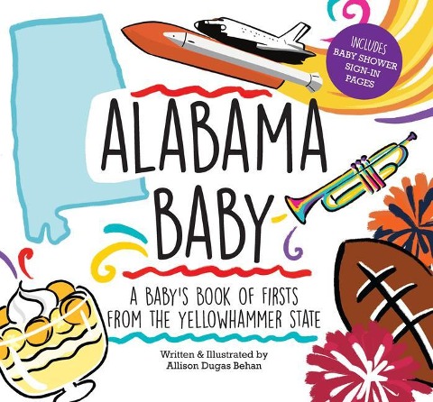 Alabama Baby: A Babys Book of Firsts from the Yellowhammer State