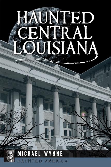 Haunted Central Louisiana