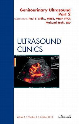 Genitourinary Ultrasound, an Issue of Ultrasound Clinics, Part II: Volume 5-4