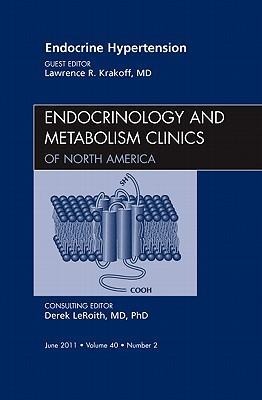 Endocrine Hypertension, an Issue of Endocrinology and Metabolism Clinics of North America: Volume 40-2