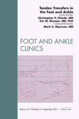 Tendon Transfers in the Foot and Ankle, an Issue of Foot and Ankle Clinics: Volume 16-3