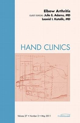 Elbow Arthritis, an Issue of Hand Clinics: Volume 27-2