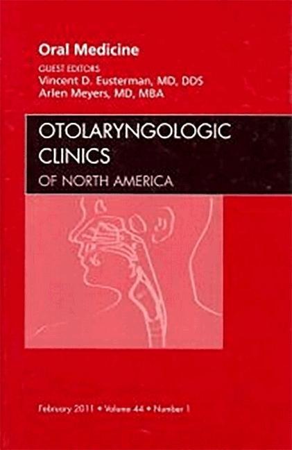Oral Medicine, an Issue of Otolaryngologic Clinics: Volume 44-1