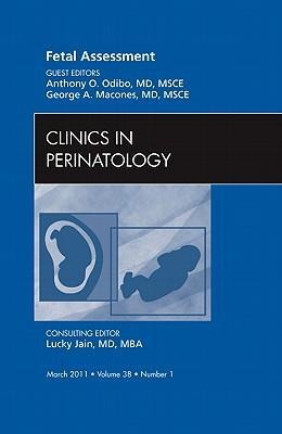 Fetal Assessment, an Issue of Clinics in Perinatology: Volume 38-1