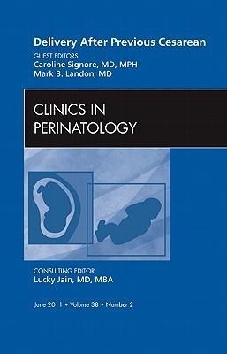 Delivery After Previous Cesarean, an Issue of Clinics in Perinatology: Volume 38-2