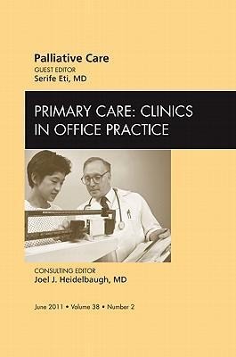 Palliative Care, an Issue of Primary Care Clinics in Office Practice: Volume 38-2