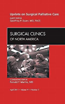 Update on Palliative Surgery, an Issue of Surgical Clinics: Volume 91-2