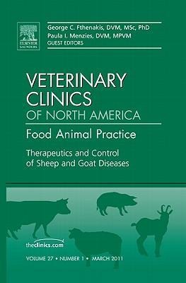 Therapeutics and Control of Sheep and Goat Diseases, an Issue of Veterinary Clinics: Food Animal Practice: Volume 27-1