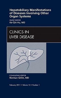 Hepatobiliary Manifestations of Diseases Involving Other Organ Systems, an Issue of Clinics in Liver Disease: Volume 15-1