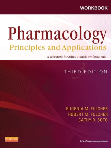 Student Workbook for Pharmacology Principles and Applications : a Worktext for Allied Health Professionals