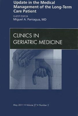 Update in the Medical Management of the Long Term Care Patient, an Issue of Clinics in Geriatric Medicine: Volume 27-2