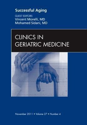 Successful Aging, an Issue of Clinics in Geriatric Medicine: Volume 27-4